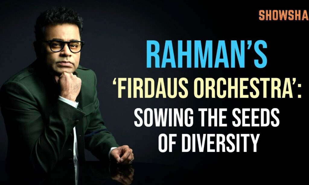 ‘Firdaus Orchestra’ Will Heal People, Says AR Rahman