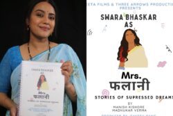 Swara Bhasker Wraps Up Mrs Falani; Channels Eight Characters In Three Arrows Production Film
