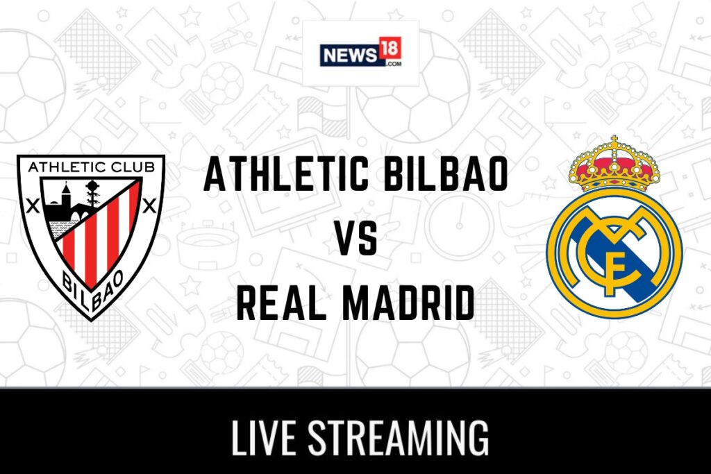 Athletic Bilbao vs Real Madrid Live La Liga: How to Watch Athletic Bilbao vs Real Madrid Coverage on TV And Online