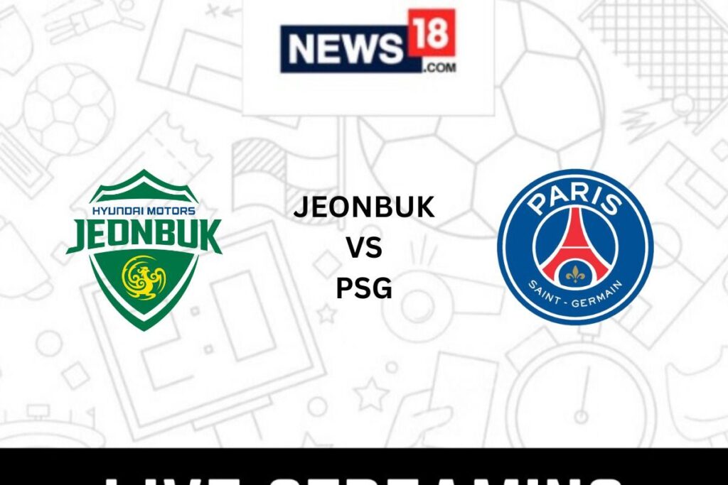 Jeonbuk vs PSG Live Club Friendlies: How to Watch Jeonbuk vs PSG Coverage on TV And Online