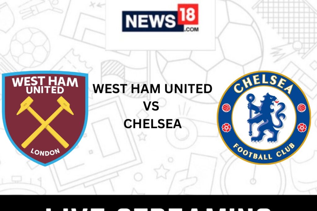 West Ham United vs Chelsea Live Premier League: How to Watch West Ham United vs Chelsea Coverage on TV And Online