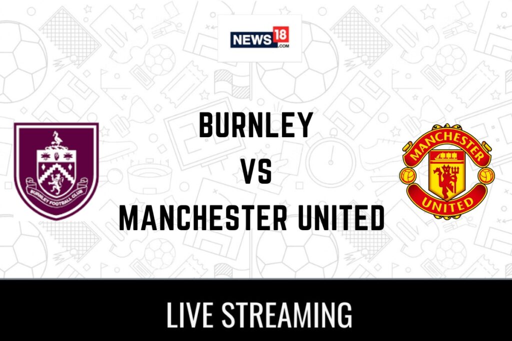 Burnley vs Manchester United Live Football Streaming For Premier League 2023-24: How to Watch Burnley vs Manchester United Coverage on TV And Online