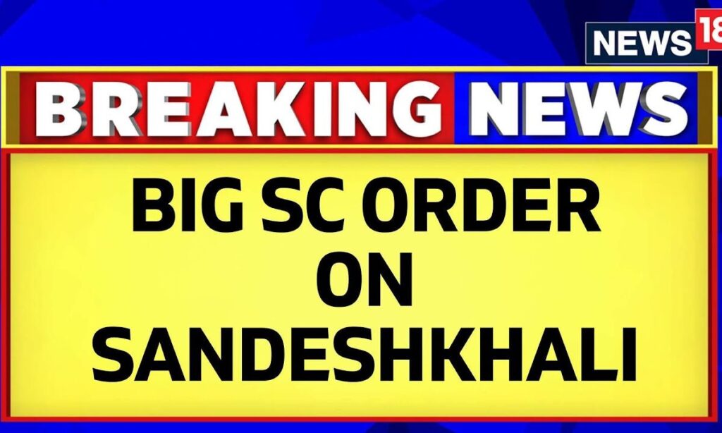 West Bengal News | Big SC Order on Sandeshkhali- SC Stays Privileges Committee Proceedings | News18