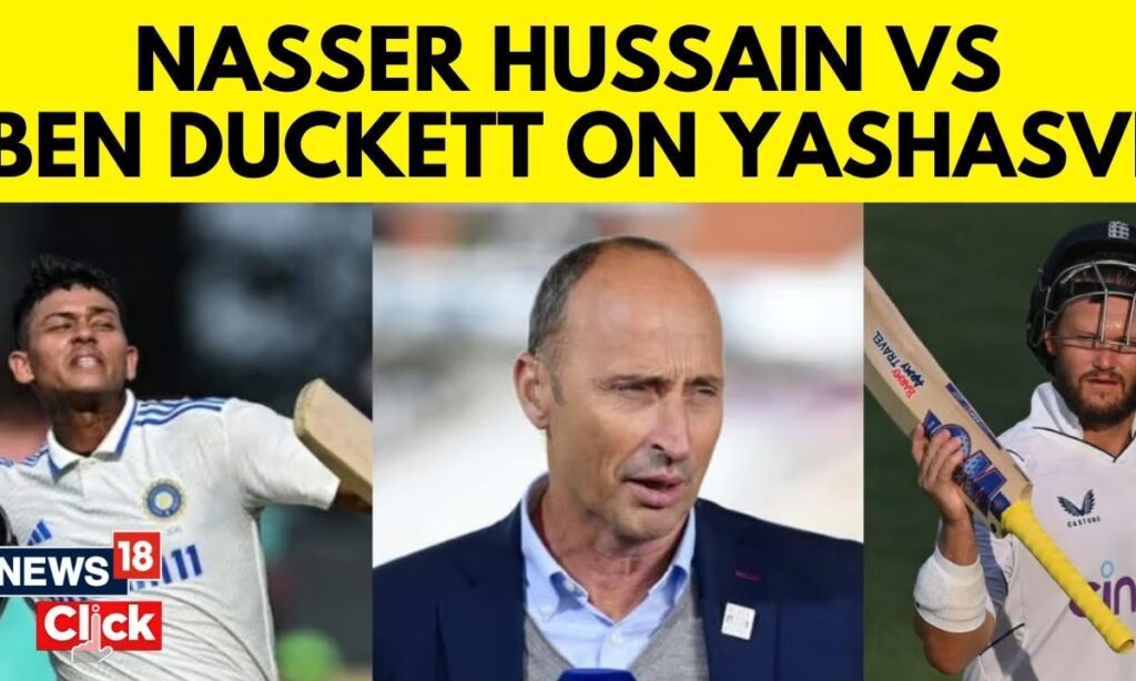 Nasser Hussain Slams Ben Duckett Over His Comments On Yashasvi Jaiswal | English News | N18V