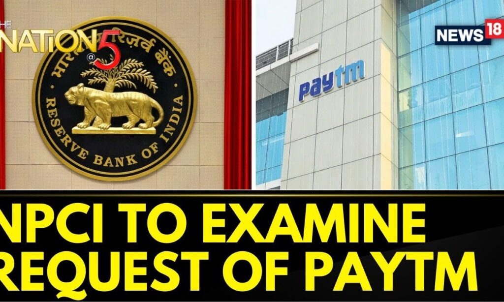 Paytm News | RBI Asks NPCI To Examine Paytm’s Request To Become Third Party App Provider | News18