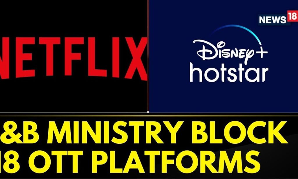 OTT Platforms News | I & B Ministry Blocks 18 OTT Platforms For Publishing Vulgar Content | News18