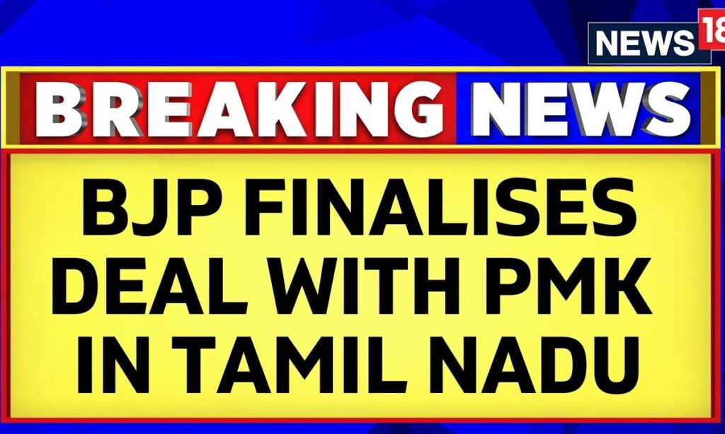 2024 LS Polls: BJP Finalises Deal With PMK In Tamil Nadu Ahead Of PM Public Meeting | News18