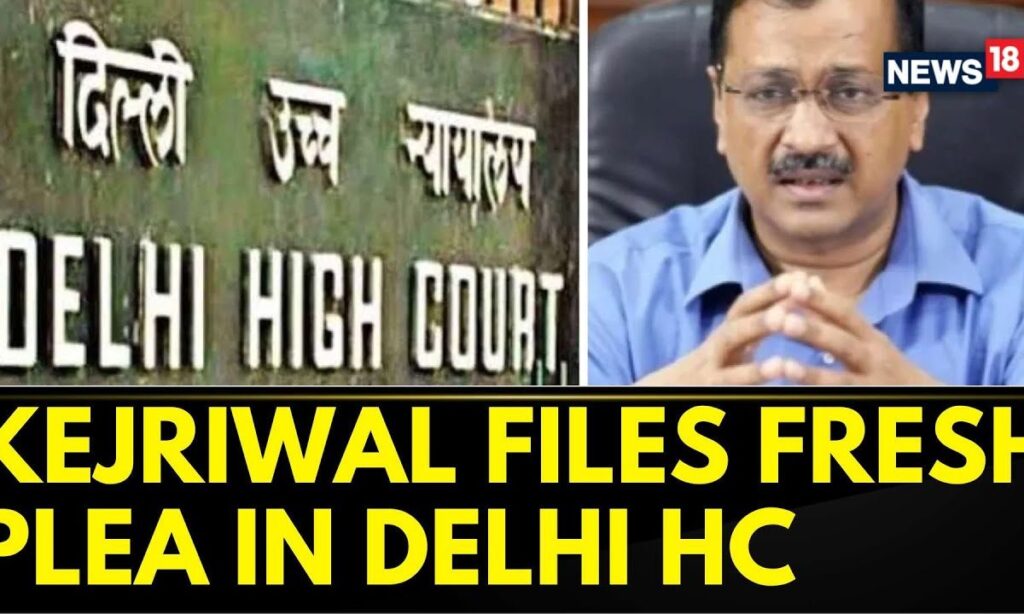 Arvind Kejriwal Files Fresh Plea In Delhi High Court | Arvind Kejriwal ED News Today | News18