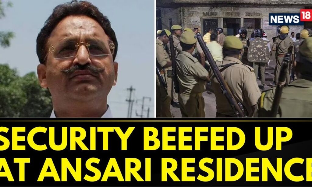 Mukhtar Ansari Death News Updates | Security Beefed Up At Mukhtar Ansari's Residence | News18