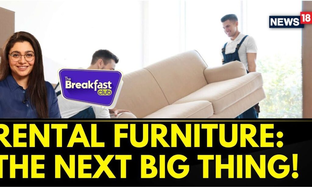 India's Rental Furniture Market Is Now Worth Rs 33,500 Crore! | Rental Market | The Breakfast Club