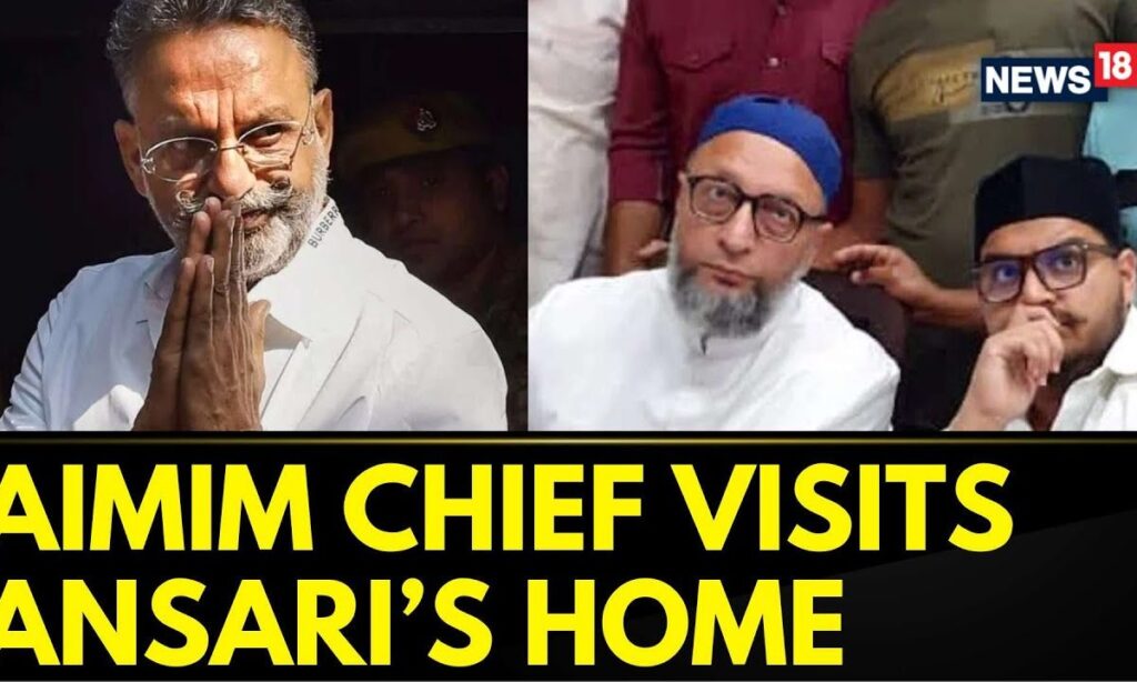 AIMIM Chief Asaduddin Owaisi Paid A Visit To Ansari's Family | Mukhtar Ansari News | News18
