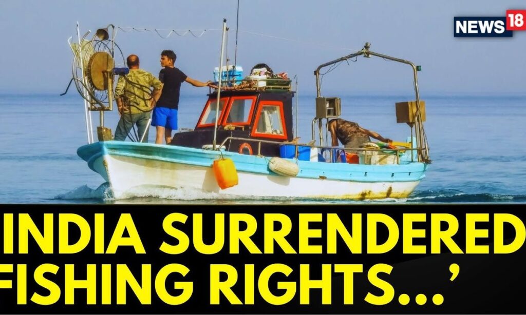 'India Surrendered Fishing Rights In 1974: Cnn-news18 Accessed The Exclusive Sri Lankan Document
