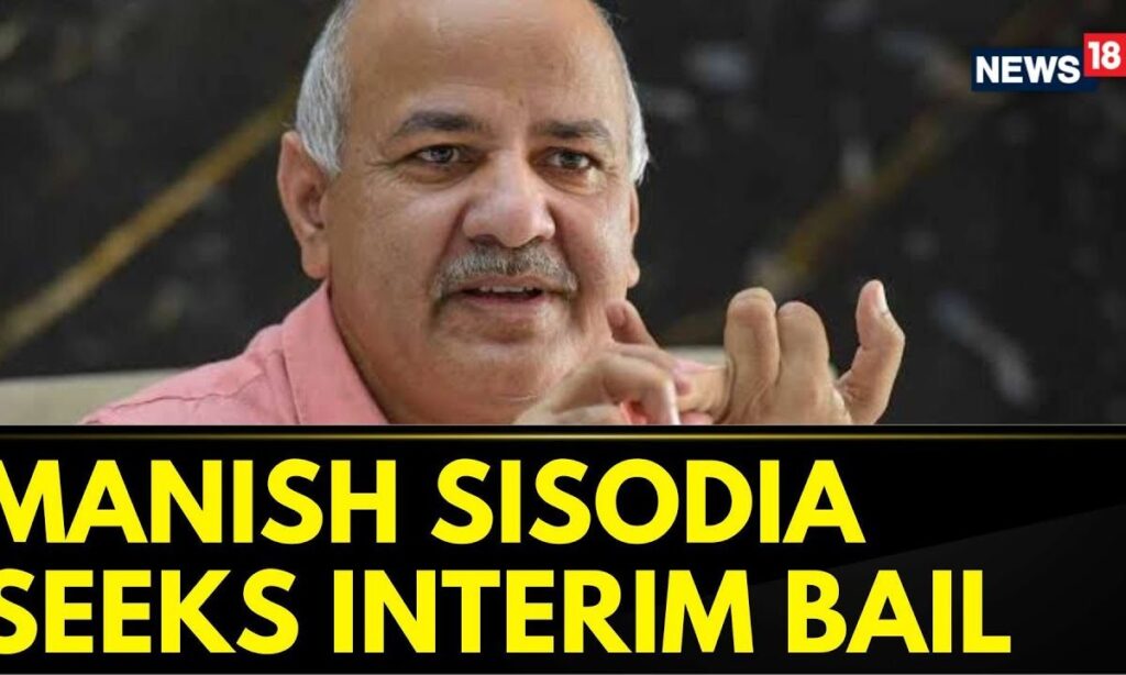 Delhi Liquor Scam | Manish Sisodia Moves Delhi Court Seeking Interim Bail In Liquorgate Case |News18