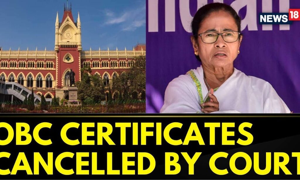 West Bengal News | Calcutta HC Cancels OBC Certificates Issued In Bengal Since 2010 | News18