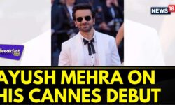 The Breakfast Club: Actor Ayush Mehra On His Exhilarating Cannes Film Festival Debut 2024 | News18