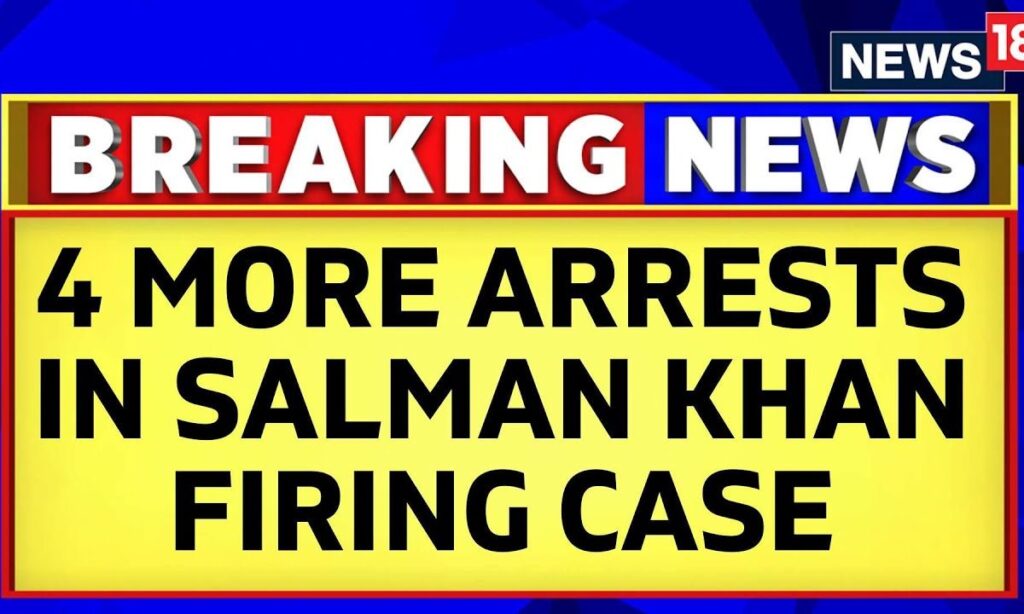Salman Khan Firing Case Updates | 4 More Arrests In Salman Khan Apartment Firing Case | News18