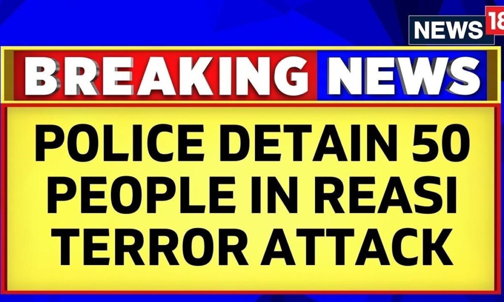 Major Breakthrough In Reasi Terror Attack Probe! 50 Detained, Security Forces Ramp Up Efforts