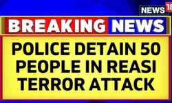 Major Breakthrough In Reasi Terror Attack Probe! 50 Detained, Security Forces Ramp Up Efforts