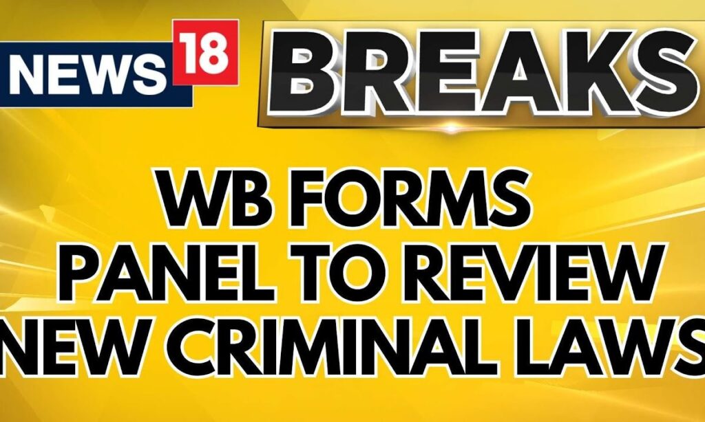 West Bengal News | West Bengal Forms Seven-Member Panel To Review New Criminal Laws | News18