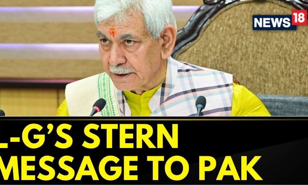 Jammu & Kashmir News | Amid Terror Surge, J&K's L-G Manoj Sinha's Stern Message To Pakistan | News18