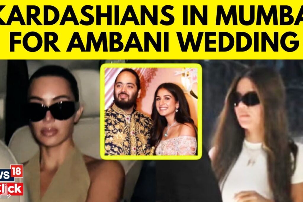 Mumbai Buzzes As Kim and Khloe Kardashian Arrive For Ambani Wedding