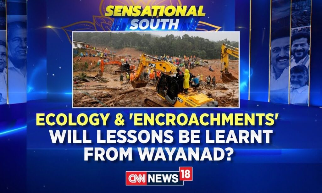 Wayanad Landslides News | Ecology And 'Encroachments' Will Lessons Be Learnt From Wayanad?