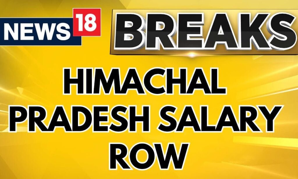 Himachal Pradesh Salary Row Updates: Salary Delay Worries Himachal Goverment Employees | News18