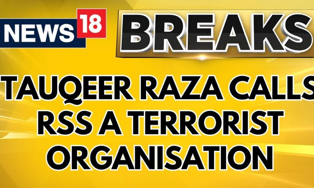 Waqf Board News | Islamic Cleric Maulana Tauqeer Raza Calls RSS A Terrorist Organisation | News18