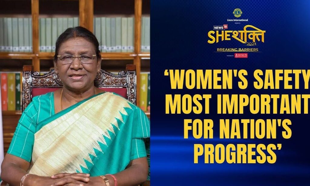 #SheShakti2024| 'Women's Safety Most Important For Nation's Progress': President Murmu | News18
