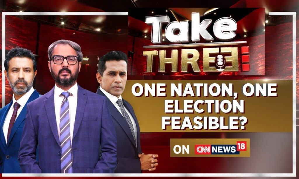 In This Episode Of Take Three, Watch CNNNews18 Editor's Discussion On 'One Nation One Election'