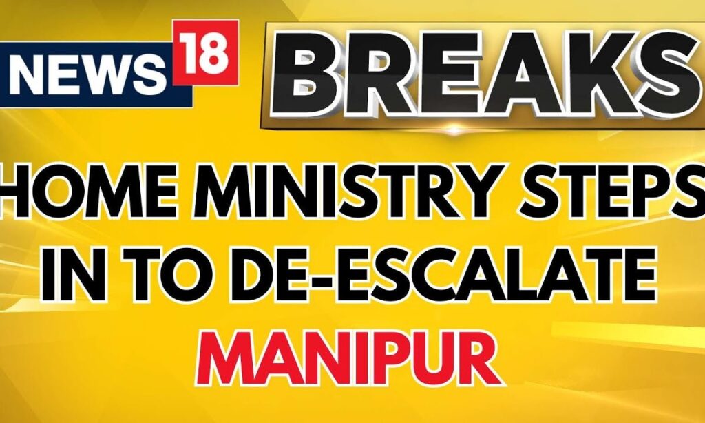 Manipur Unrest Latest News | Home Ministry Steps In To De-escalate Manipur | Manipur Violence
