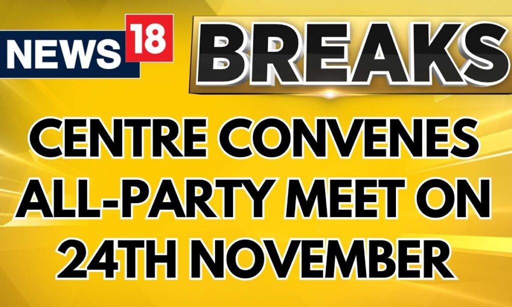 Parliament News Today | Ahead Of Parliament Winter Session, All Party Meet On 24th November | News18