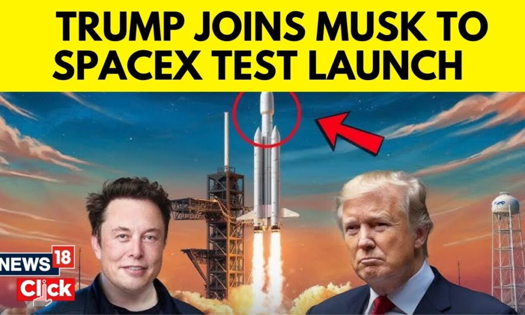 Donald Trump Joins Elon Musk for SpaceX’s Starship Launch | Donald Trump News | English News | N18G
