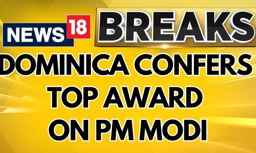 Dominica Confers Top Award on PM Modi For COVID-19 Aid and Bilateral Cooperation | PM Modi News