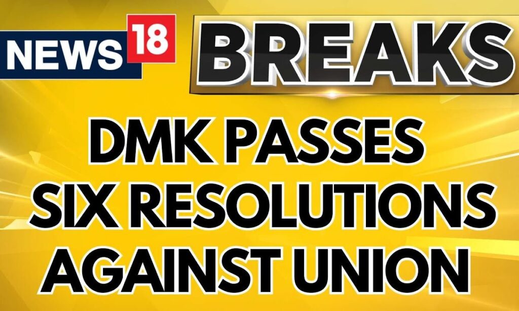 Tamil Nadu News Updates | DMK Passes Six Resolutions Slams Centre Over Manipur Violence | News18