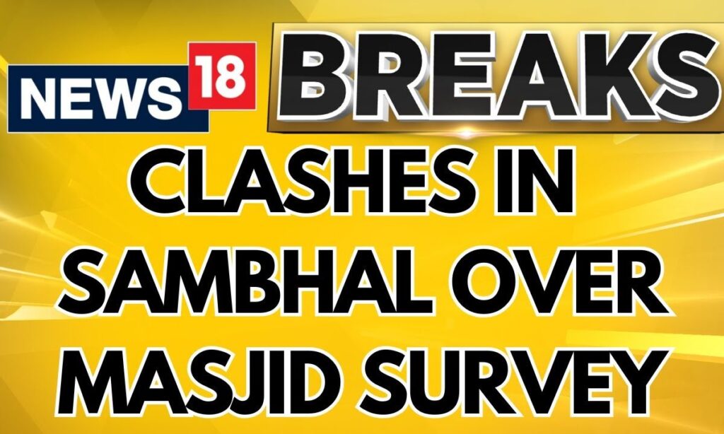 Clashes In UP's Sambhal Over Mosque Survey, Stones Thrown, Tear Gas Fired | English News | News18