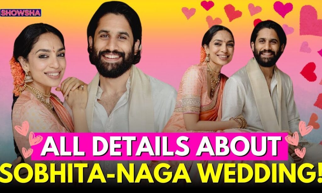 Naga Chaitanya & Sobhita Dhulipala's Wedding Details: Here's Everything About Rituals, Date, Venue