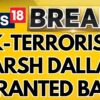 Khalistani Terrorist Arsh Dalla Granted Bail | India Canada News | Arsh Dalla Gangster | News18