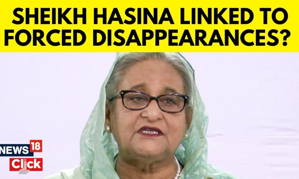 Sheikh Hasina Involved In Enforced Disappearances: Bangladesh Commission | English News | N18G