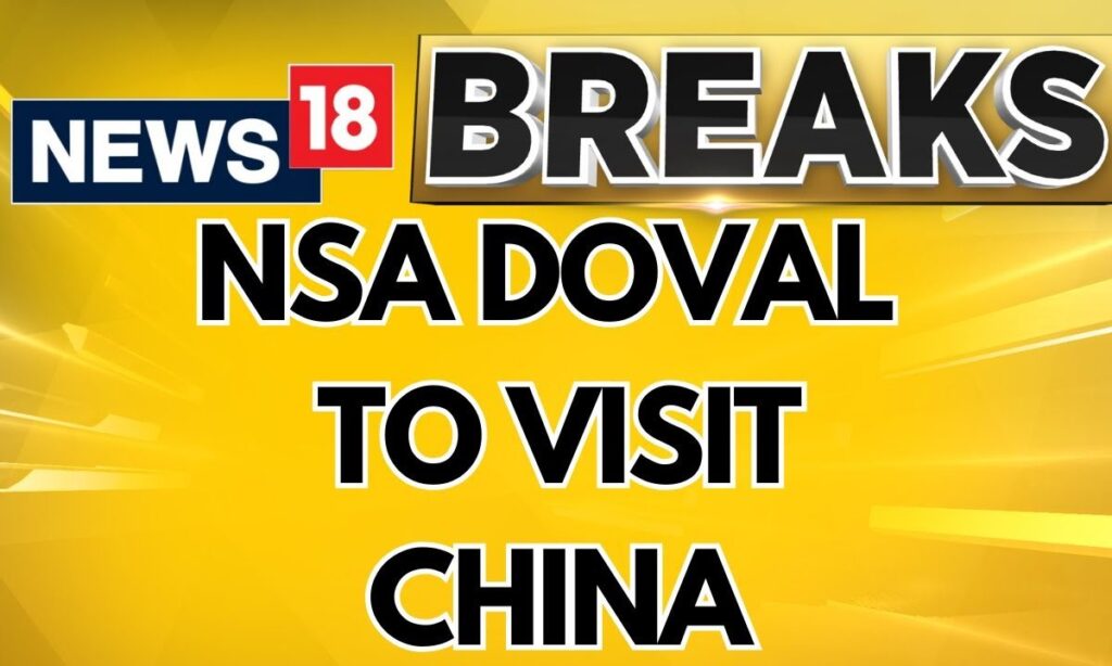 Special Representative Level Talks Are Set For Dec 18, 2024, With NSA Ajit Doval Heading To China