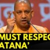 The Whole World Is Home For Sanatan, This Is India's National Religion: CM Yogi Said In Ayodhya