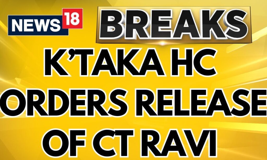 Karnataka High Court Orders The Immediate Release Of CT Ravi | CT Ravi News | English News | News18