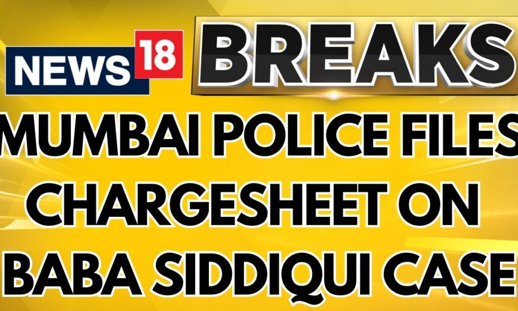 Mumbai Police Files Chargesheet In Baba Siddiqui Murder Case | Baba Siddiqui Case News | News18