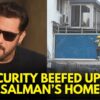 Salman Khan's Mumbai Home 'Galaxy' Gets Bulletproof Balcony Months After Firing Incident | WATCH