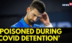 Novak Djokovic Claims He Was 'Poisoned' During The 2022 Australian Open | Djokovic News | News18