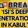 ISI'S Deep Penetration In Kabul, More Than 150 ISI Officials In Pakistan Embassy Kabul | News18