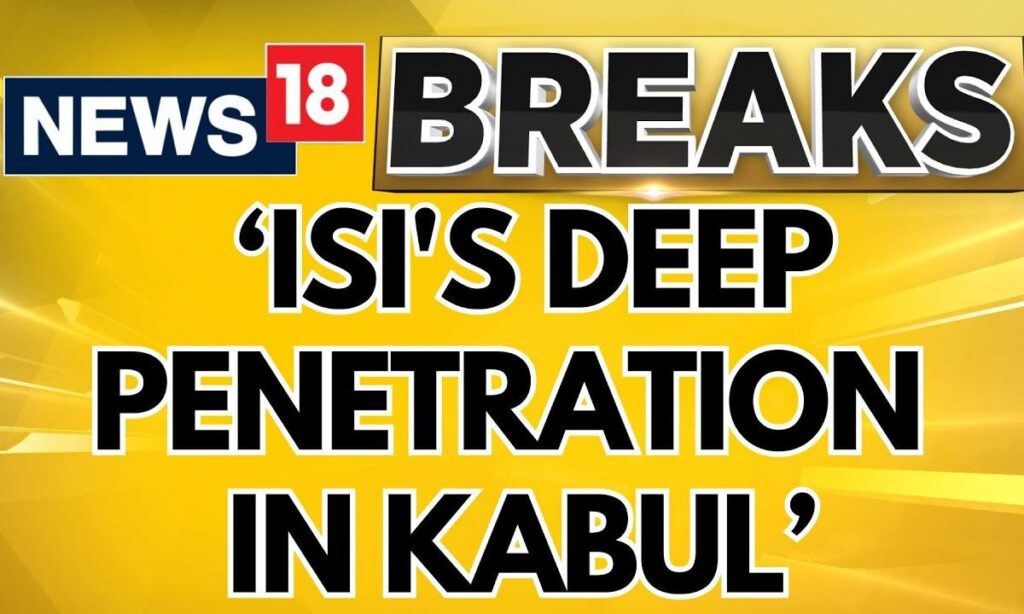 ISI'S Deep Penetration In Kabul, More Than 150 ISI Officials In Pakistan Embassy Kabul | News18