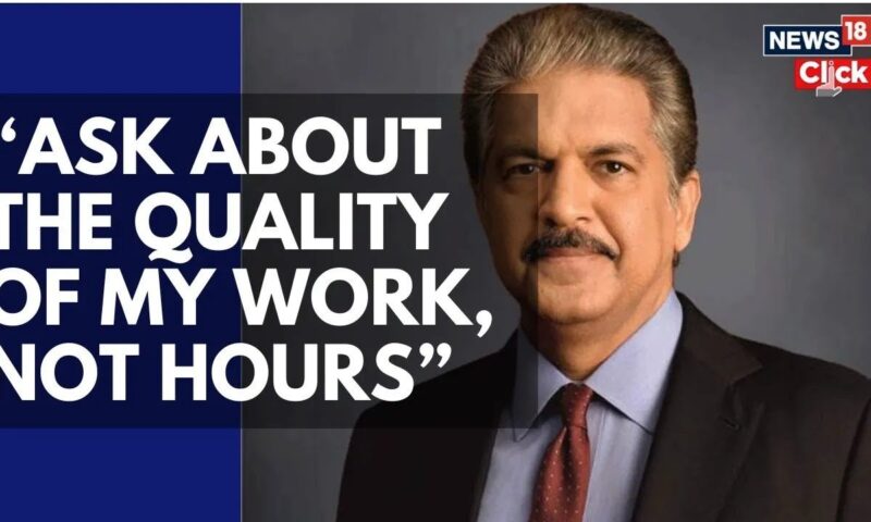 "Ask The Quality Of My Work Not Hours, "Says Anand Mahindra On 90 Hour Work Week Policy | News18