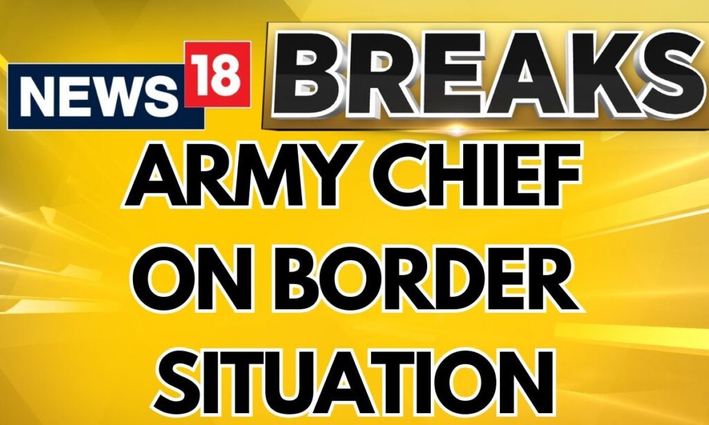 Indian Army Chief General Upendra Dwivedi Assures Readiness To Tackle Border Situation | News18