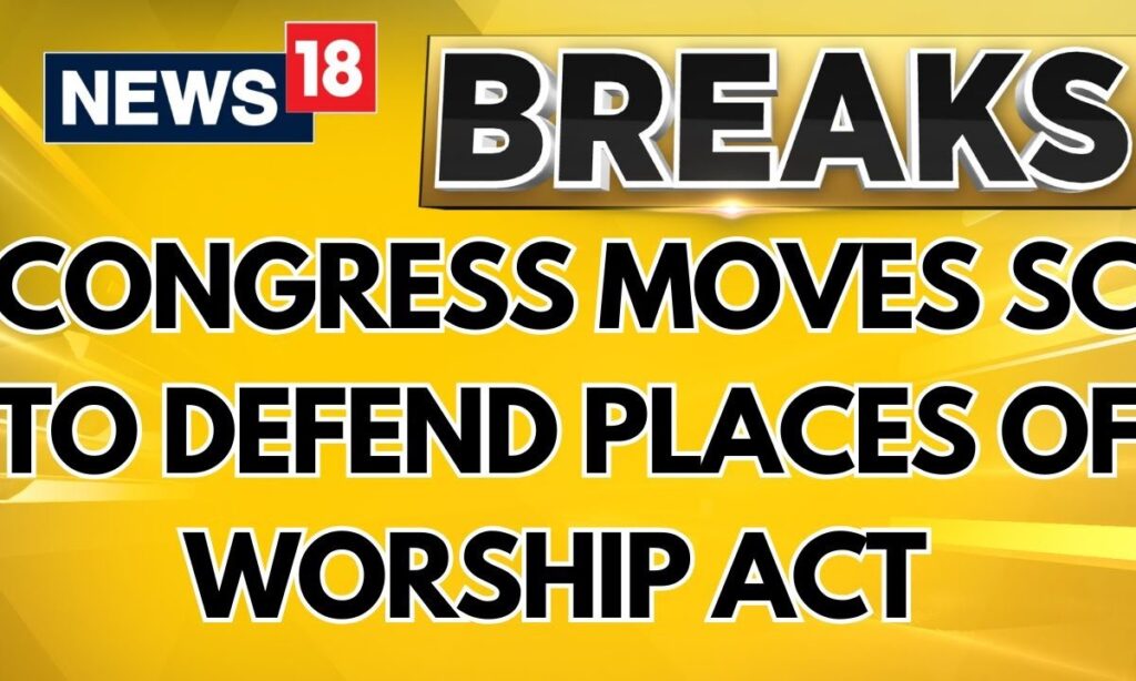 Congress Party Moves Supreme Court To Defend Places Of Worship Act | News18